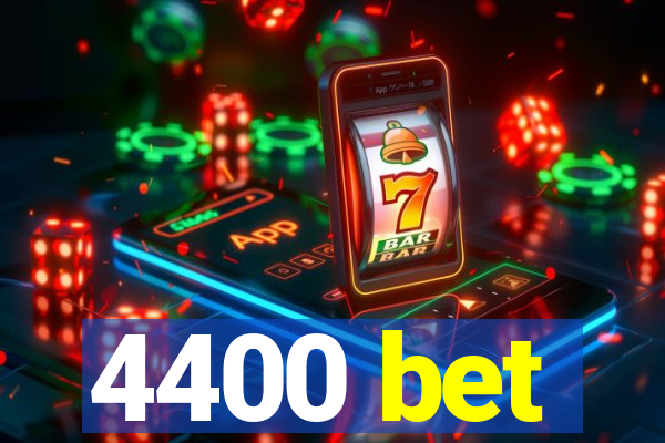 4400 bet